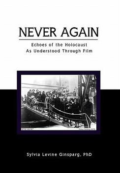 Paperback Never Again: Echoes of the Holocaust as Understood Through Film Book