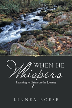 Paperback When He Whispers: Learning to Listen on the Journey Book