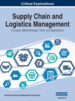 Hardcover Supply Chain and Logistics Management: Concepts, Methodologies, Tools, and Applications, VOL 4 Book