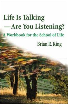Paperback Life is Talking--Are You Listening?: A Workbook for the School of Life Book