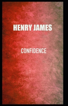 Paperback Confidence Henry James (Short Stories, Classics, Literature) [Annotated] Book