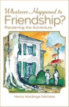 Paperback Whatever Happened To Friendship? Book