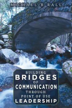 Paperback Building Bridges of Communication through Point of Use Leadership Book