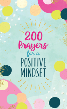 Paperback 200 Prayers for a Positive Mindset Book