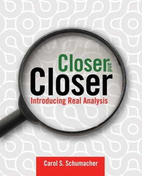 Paperback Closer and Closer: Introducing Real Analysis: Introducing Real Analysis Book