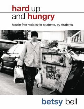 Paperback Hard Up and Hungry: Hassle Free Recipes for Students, by Students Book
