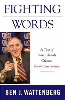 Hardcover Fighting Words: A Tale of How Liberals Created Neo-Conservatism Book