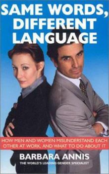 Paperback Same Words Different Language: Why Men and Women Don't Understand Each Other and What to Do About It Book