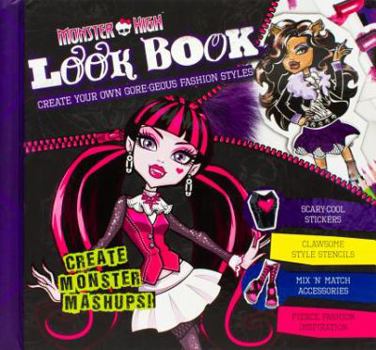 Hardcover Monster High Look Book: Create Your Own Gore-geous Fashtion Styles Book