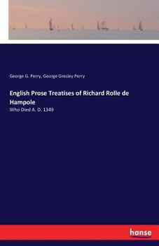 Paperback English Prose Treatises of Richard Rolle de Hampole: Who Died A. D. 1349 Book
