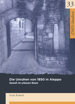 Hardcover Die Unruhen Von 1850 in Aleppo: Gewalt Im Urbanen Raum [German] Book