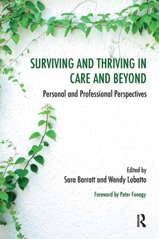 Hardcover Surviving and Thriving in Care and Beyond: Personal and Professional Perspectives Book