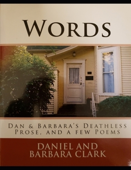 Paperback Words: Dan and Barbara's Deathless Prose, and a few Poems Book