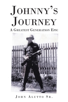Paperback Johnny's Journey: A Greatest Generation Epic Book