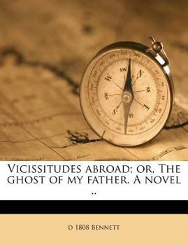 Paperback Vicissitudes Abroad; Or, the Ghost of My Father. a Novel .. Book