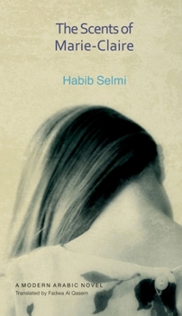 Hardcover The Scents of Marie-Claire: A Modern Arabic Novel Book