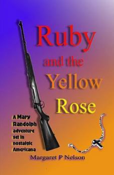 Ruby and the Yellowrose: Adventures of The-Back-Of-The-Bus Gang