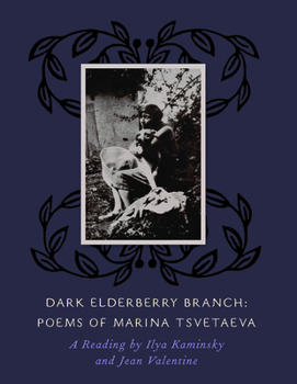 Paperback Dark Elderberry Branch: Poems of Marina Tsvetaeva [With CD (Audio)] Book