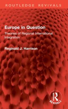 Paperback Europe in Question: Theories of Regional International Integration Book