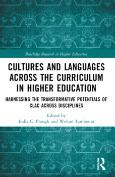 Paperback Cultures and Languages Across the Curriculum in Higher Education: Harnessing the Transformative Potentials of CLAC Across Disciplines Book