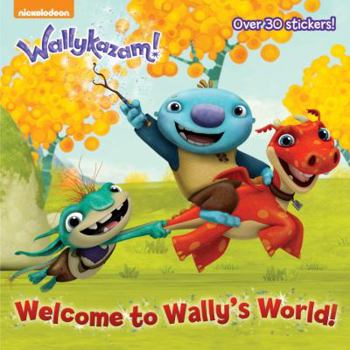 Welcome to Wally's World! (Wallykazam!)