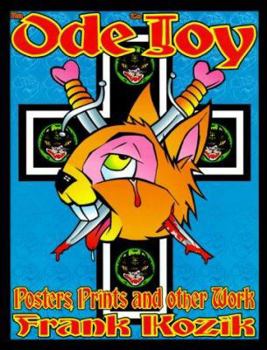 Hardcover An Ode to Joy: Posters, Prints and Other Work of Frank Kozik Book