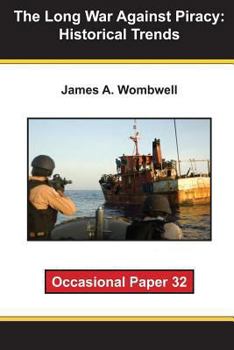 Paperback The Long War Against Piracy: Historical Trends: Occaisional Paper 32 Book