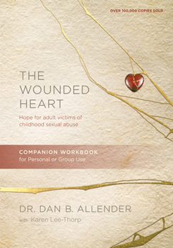 Paperback The Wounded Heart Companion Workbook: Hope for Adult Victims of Childhood Sexual Abuse Book