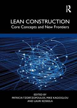 Paperback Lean Construction: Core Concepts and New Frontiers Book