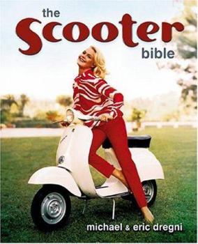 Paperback The Scooter Bible: From Cushman to Vespa, the Ultimate History and Buyer's Guide Book