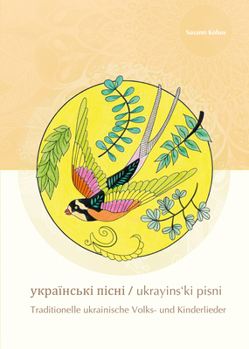 Paperback Ukrayins'ki Pisni: Traditionelle Ukrainische Volks- Und Kinderlieder [German] Book