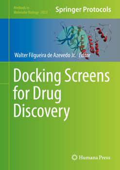 Docking Screens for Drug Discovery - Book #2053 of the Methods in Molecular Biology