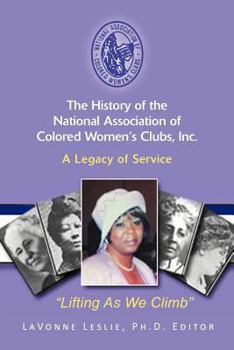 Paperback The History of the National Association of Colored Women's Clubs, Inc.: A Legacy of Service Book