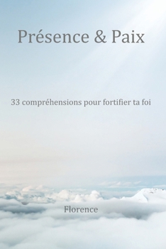 Paperback Présence & Paix - 33 compréhensions pour fortifier ta foi [French] Book