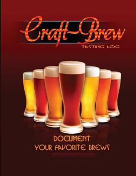 Paperback Craft-Brew Tasting Log: Document Your Favorite Brews Book