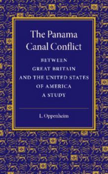 Paperback The Panama Canal Conflict between Great Britain and the United States of America Book