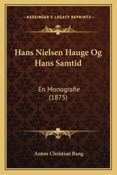 Paperback Hans Nielsen Hauge Og Hans Samtid: En Monografie (1875) [Norwegian] Book