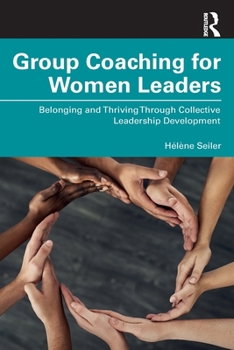 Paperback Group Coaching for Women Leaders: Belonging and Thriving Through Collective Leadership Development Book
