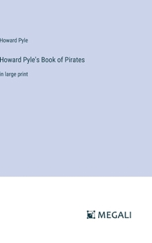 Howard Pyle's Book of Pirates: in large print