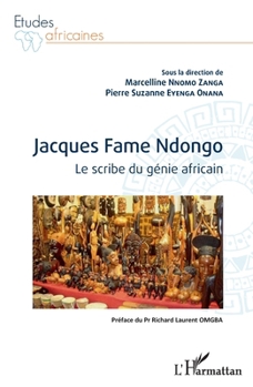 Jacques Fame Ndongo. Le scribe du génie africain (Études Africaines) (French Edition)