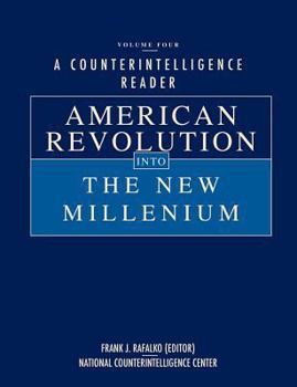 Paperback A Counterintelligence Reader, Volume IV: American Revolution into the New Millenium Book