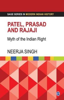 Paperback Patel, Prasad and Rajaji: Myth of the Indian Right Book