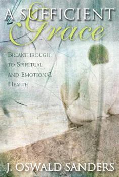 Paperback A Sufficient Grace: Breakthrough to Spiritual and Emotional Health Book