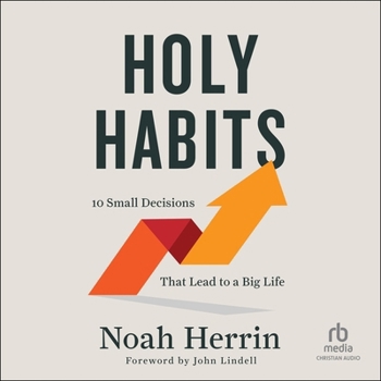 Audio CD Holy Habits: 10 Small Decisions That Lead to a Big Life Book