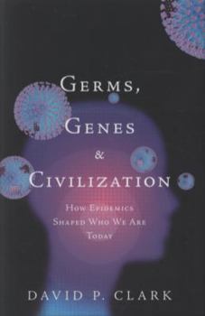 Hardcover Germs, Genes, & Civilization: How Epidemics Shaped Who We Are Today Book