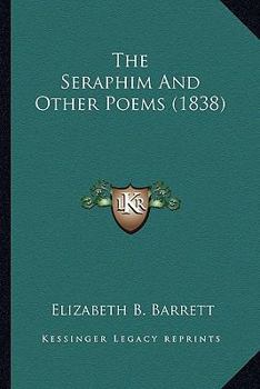 Paperback The Seraphim And Other Poems (1838) Book