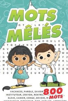 Paperback Mots Mêlés 800 Mots: Mots Mêlés pour enfants Gros Caractères [French] Book