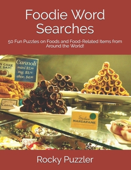 Paperback Foodie Word Searches: 50 Fun Puzzles on Foods and Food-Related Items from Around the World! Book