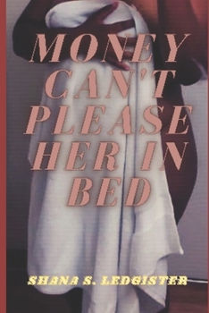 Paperback Money Can't Please her in Bed Book