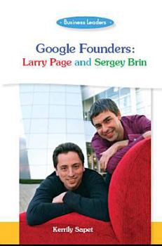 Library Binding Business Leaders: Google Founders: Larry Page and Sergey Brin Book